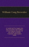 A Careful And Free Inquiry Into The True Nature And Tendency Of The Religious Principles Of The Society Of Friends, Commonly Called Quakers (1824) артикул 13495a.