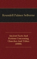 Ancient Facts And Fictions Concerning Churches And Tithes (1888) артикул 13529a.