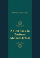 A First Book In Business Methods (1903) артикул 13553a.