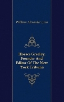 Horace Greeley, Founder And Editor Of The New York Tribune артикул 13571a.